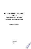 libro La Verdadera Historia De La Separación De 1903