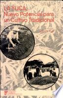 libro La Yuca Nuevo Potencial Para Un Cultivo Tradicional