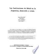 libro Las Instituciones De Salud En La Argentina, Desarrollo Y Crisis