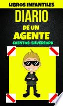 libro Libros Infantiles: Diario De Un Agente (cuentos: Silverford)