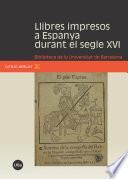libro Llibres Impresos A Espanya Durant El Segle Xvi