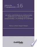 libro Los Actos Administrativos Contractuales Proferidos En Virtud De Poderes Excepcionales Y El Arbitraje En Colombia