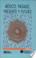 libro México: Pasado, Presente Y Futuro Del Proteccionismo A La Integración