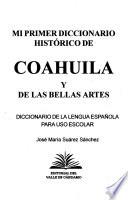 libro Mi Primer Diccionario Histórico De Coahuila Y De Las Bellas Artes