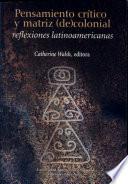 libro Pensamiento Crítico Y Matriz (de) Colonial