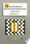 libro Perú, Secuestro Y Rescate De La Democracia