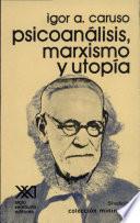 libro Psicoanálisis, Marxismo Y Utopía