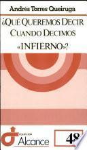 libro Qué Queremos Decir Cuando Decimos  Infierno ?