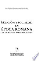 libro Religión Y Sociedad En época Romana En La Meseta Septentrional