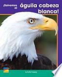 libro ¡salvemos Al Águila Cabeza Blanca!