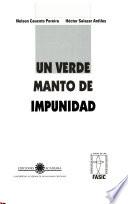 libro Un Verde Manto De Impunidad