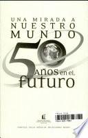 libro Una Mirada A Nuestro Mundo 50 Años En El Futuro