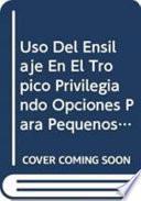 libro Uso Del Ensilaje En El Trópico Privilegiando Opciones Para Pequeños Campesinos[