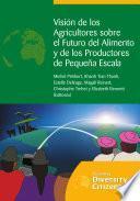 libro Visin De Los Agricultores Sobre El Futuro Del Alimento Y De Los Productores De Pequea Escala