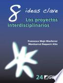 libro 8 Ideas Clave. Los Proyectos Interdisciplinarios