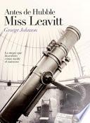 libro Antes De Hubble, Miss Leavitt