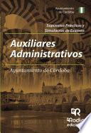 libro Auxiliares Administrativos Del Ayuntamiento De Córdoba. Supuestos Prácticos Y Simulacros De Examen
