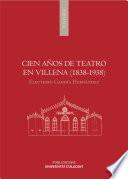 libro Cien Años De Teatro En Villena (1838 1938)