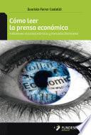 libro Como Leer La Prensa Económica