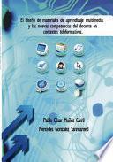 libro El Diseño De Materiales De Aprendizaje Multimedia Y Las Nuevas Competencias Del Docente En Contextos Teleformativos.