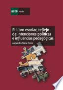 libro El Libro Escolar, Reflejo De Intenciones Políticas E Influencias Pedagógicas