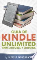 libro Guía De Kindle Unlimited Para Autores Y Editores