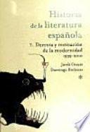 libro Historia De La Literatura Española: Derrota Y Restitución De La Modernidad, 1929 2010