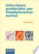 libro Infecciones Producidas Por Staphylococcus Aureus
