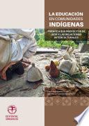 libro La Educación En Comunidades Indígenas Frente A Sus Proyectos De Vida Y Las Relaciones Interculturales