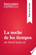 libro La Noche De Los Tiempos De René Barjavel (guía De Lectura)