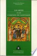 libro Las Artes En Los Caminos De Santiago