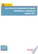 libro Las Cifras De La Educación En España. Estadísticas E Indicadores. Edición 2011