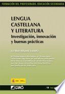 libro Lengua Castellana Y Literatura. Investigación, Innovación Y Buenas Prácticas