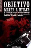 libro Objetivo: Matar A Hitler