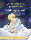 libro Que Duermas Bien, Pequeño Lobo – Ondo Lo Egin, Otso Txiki. Libro Infantil Bilingüe (español – Vasco)
