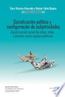 libro Socialización Política Y Configuración De Subjetividades