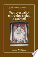 libro Teatro Español Entre Dos Siglos A Examen