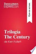libro Trilogía The Century De Ken Follet (guía De Lectura)