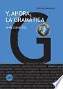 libro Y, Ahora, La Gramática 3. Nivel Elemental