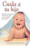libro Cuida A Tu Hijo/ Caring For Your Child: A Guide To Your Child S Health