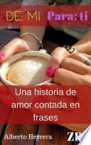 libro De Mi Para Ti: Una Historia De Amor Contada En Frases