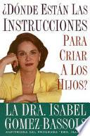 libro Donde Estan Las Instrucciones Para Criar A Los Hijos? / Where Is The Instruction Manual For Raising Kids?