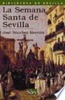 libro La Semana Santa De Sevilla