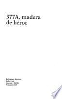 libro 377a, Madera De Héroe