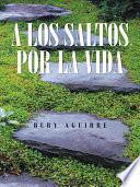 libro A Los Saltos Por La Vida