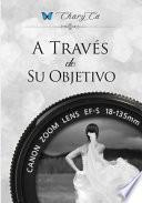 libro A Través De Su Objetivo