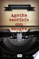 libro Agatha Escribía Con Sangre