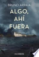 libro Algo, Ahí Fuera