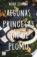 libro Algunas Princesas Son De Plomo