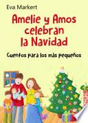 libro Amelie Y Amos Celebran La Navidad